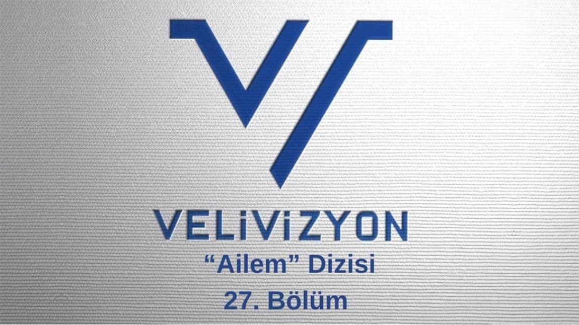 Velivizyon ''AİLEM'' Dizisi 